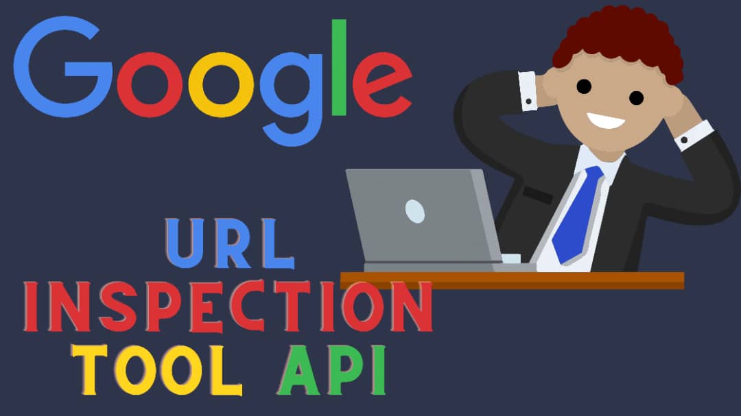 گوگل از API بخش URL Inspection رونمایی کرد 1